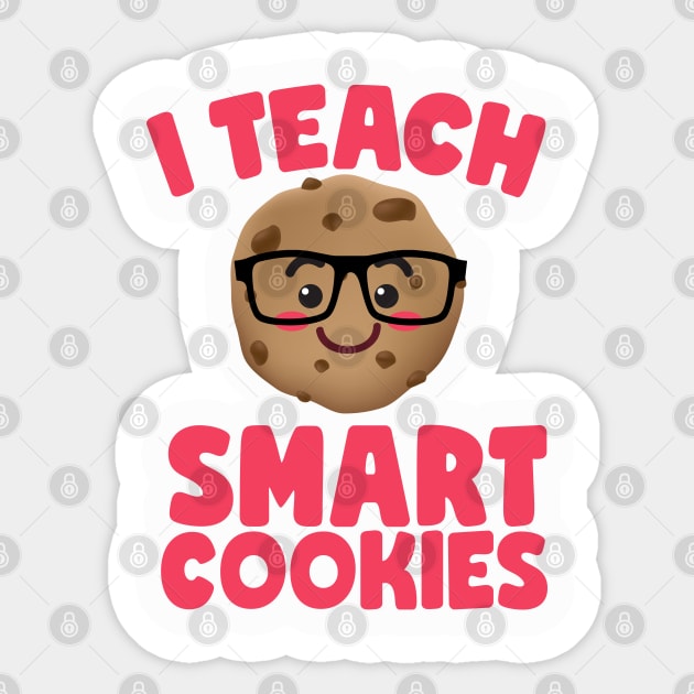 I Teach Smart Cookies Cute Teachers Sticker by screamingfool